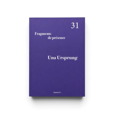 Una Ursprung "Fragments de présence" 2026, catalogue n°31 - Galerie PJ